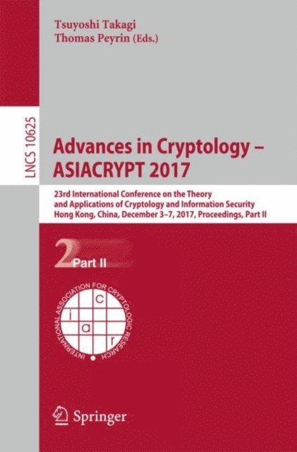 Thomas Peyrin, Tsuyoshi Takagi - Advances in Cryptology - ASIACRYPT 2017, E-bok