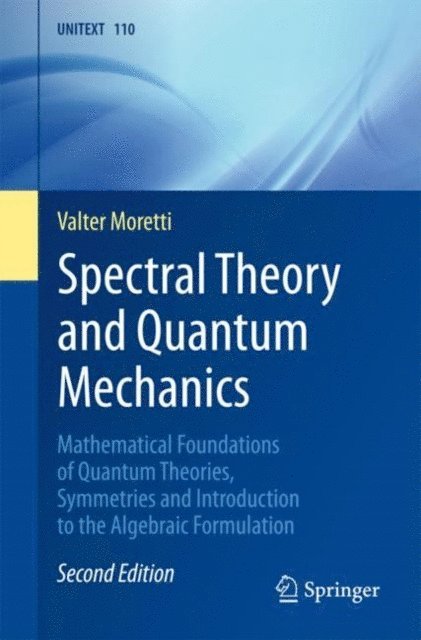 Valter Moretti - Spectral Theory and Quantum Mechanics, E-bok