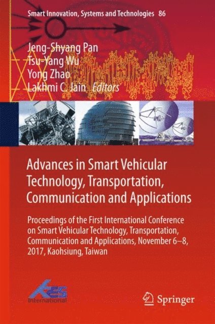 Lakhmi C. Jain, Yong Zhao, Tsu-Yang Wu, Jeng-Shyang Pan - Advances in Smart Vehicular Technology, Transportation, Communication and Applications, E-bok