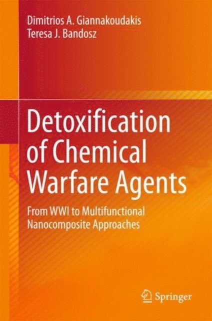 Teresa J. Bandosz, Dimitrios A. Giannakoudakis - Detoxification of Chemical Warfare Agents, E-bok