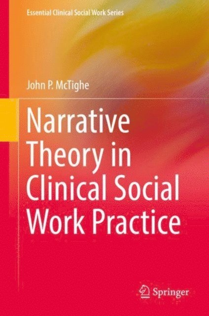 John P. McTighe - Narrative Theory in Clinical Social Work Practice, E-bok