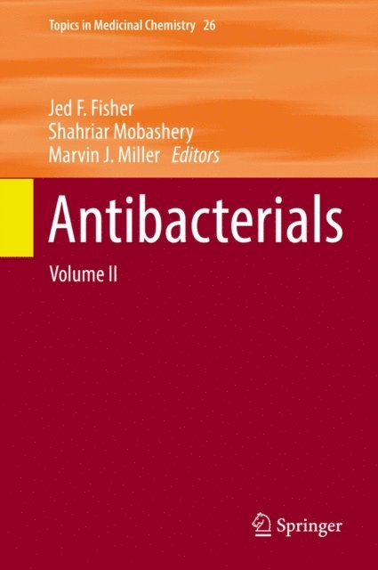 Marvin J. Miller, Shahriar Mobashery, Jed F. Fisher - Antibacterials, E-bok