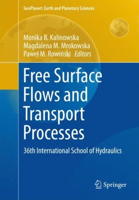Pawel Mariusz Rowinski, Magdalena Maria Mrokowska, Monika B. Kalinowska - Free Surface Flows and Transport Processes, E-bok