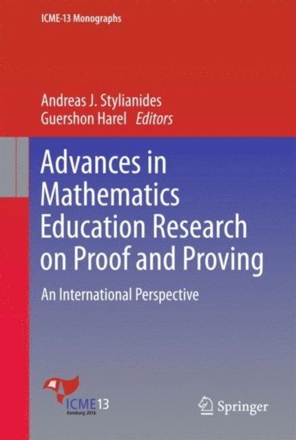 Guershon Harel, Andreas J. Stylianides - Advances in Mathematics Education Research on Proof and Proving, E-bok