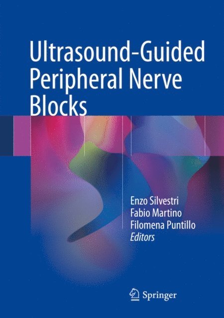 Filomena Puntillo, Fabio Martino, Enzo Silvestri - Ultrasound-Guided Peripheral Nerve Blocks, E-bok