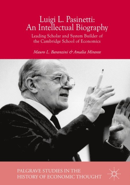 Amalia Mirante, Mauro L. Baranzini - Luigi L. Pasinetti: An Intellectual Biography, E-bok