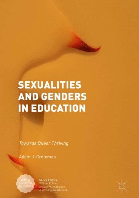 Adam J. Greteman - Sexualities and Genders in Education, E-bok