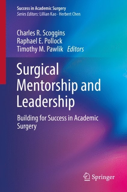 Timothy M. Pawlik, Raphael E. Pollock, Charles R. Scoggins - Surgical Mentorship and Leadership, E-bok