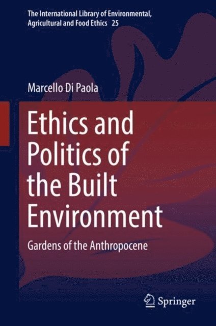 Marcello Di Paola - Ethics and Politics of the Built Environment, E-bok