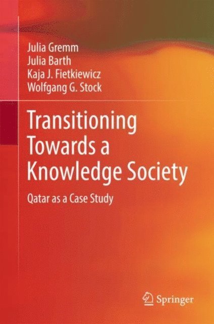 Wolfgang G. Stock, Kaja J. Fietkiewicz, Julia Barth, Julia Gremm - Transitioning Towards a Knowledge Society, E-bok