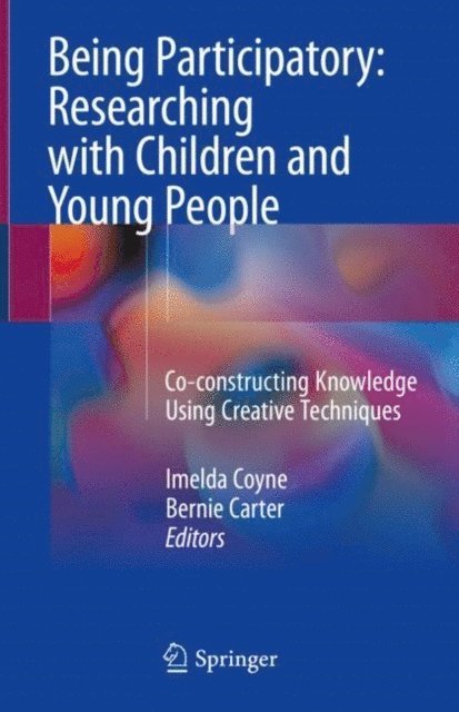 Bernie Carter, Imelda Coyne - Being Participatory: Researching with Children and Young People, E-bok