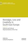 Nostalgia, Loss and Creativity in South-East Europe