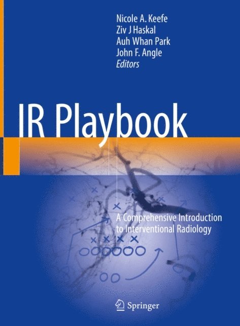 John F. Angle, Auh Whan Park, Ziv J Haskal, Nicole A. Keefe - IR Playbook, E-bok. Tillgänglighet: Lägg i varukorg