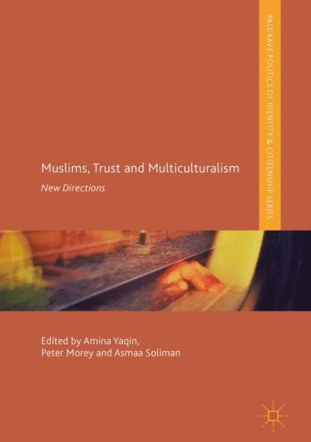 Asmaa Soliman, Peter Morey, Amina Yaqin - Muslims, Trust and Multiculturalism, E-bok