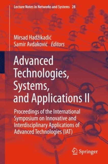 Samir Avdakovic, Mirsad Hadzikadic - Advanced Technologies, Systems, and Applications II, E-bok