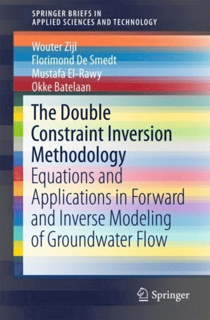 Okke Batelaan, Mustafa El-Rawy, Florimond De Smedt, Wouter Zijl - Double Constraint Inversion Methodology, E-bok