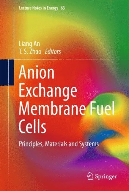 T.S. Zhao, Liang An - Anion Exchange Membrane Fuel Cells, E-bok