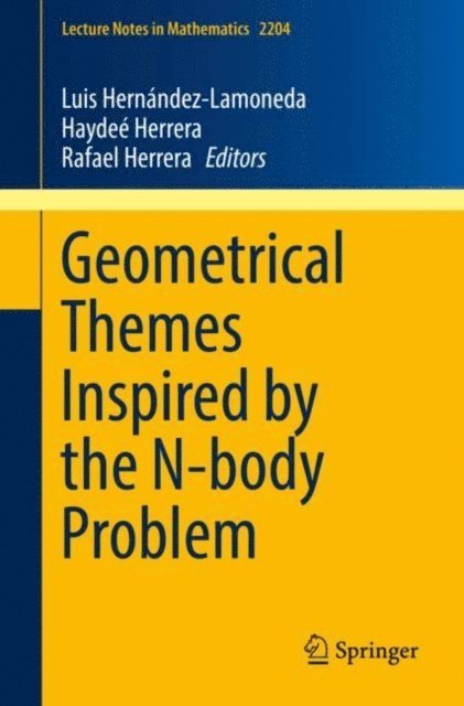 Rafael Herrera, Haydee Herrera, Luis Hernandez-Lamoneda - Geometrical Themes Inspired by the N-body Problem, E-bok