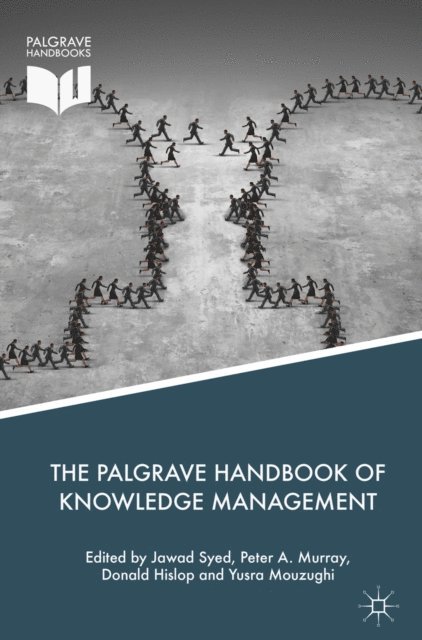 Yusra Mouzughi, Donald Hislop, Peter A. Murray, Jawad Syed - Palgrave Handbook of Knowledge Management, E-bok
