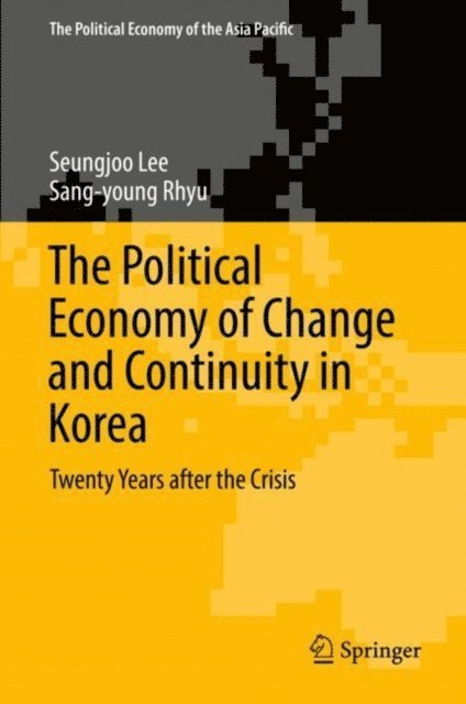 Sang-young Rhyu, Seungjoo Lee - Political Economy of Change and Continuity in Korea, E-bok