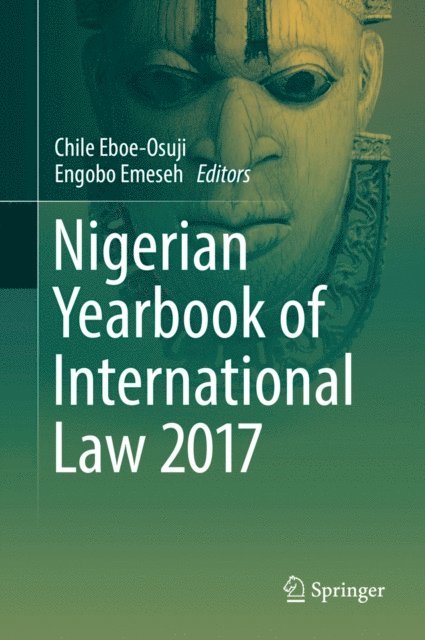 Engobo Emeseh, Chile Eboe-Osuji - Nigerian Yearbook of International Law 2017, E-bok