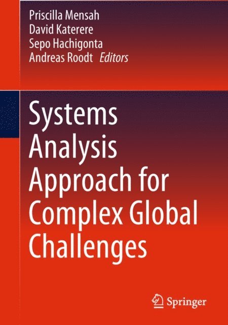 Andreas Roodt, Sepo Hachigonta, David Katerere, Priscilla Mensah - Systems Analysis Approach for Complex Global Challenges, E-bok