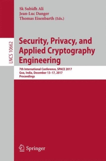 Thomas Eisenbarth, Jean-Luc Danger, Sk Subidh Ali - Security, Privacy, and Applied Cryptography Engineering, E-bok