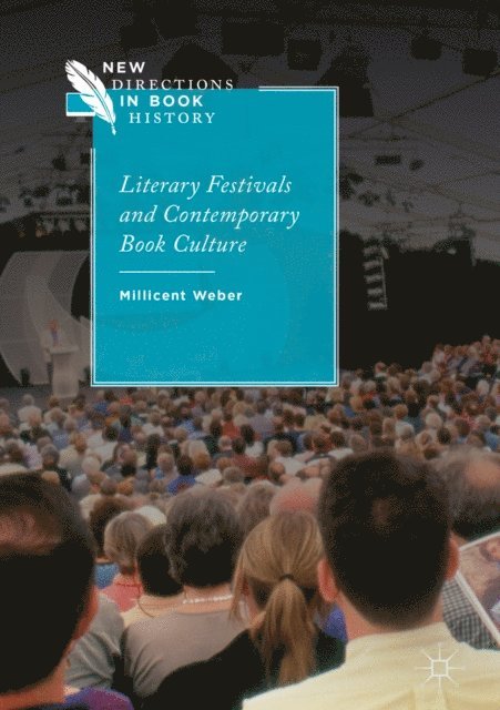 Millicent Weber - Literary Festivals and Contemporary Book Culture, E-bok