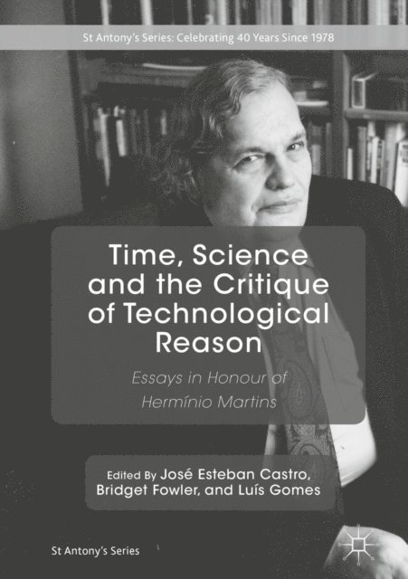 Luis Gomes, Bridget Fowler, Jose Esteban Castro - Time, Science and the Critique of Technological Reason, E-bok