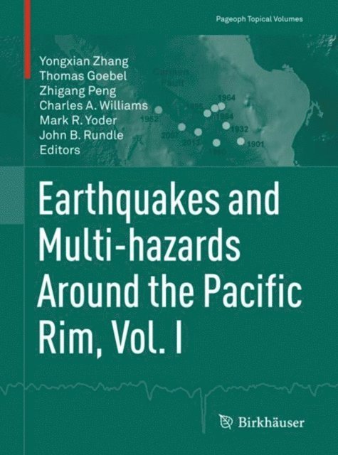 John B. Rundle, Mark Yoder, Charles A. Williams, Zhigang Peng, Thomas Goebel, Yongxian Zhang - Earthquakes and Multi-hazards Around the Pacific Rim, Vol. I, E-bok
