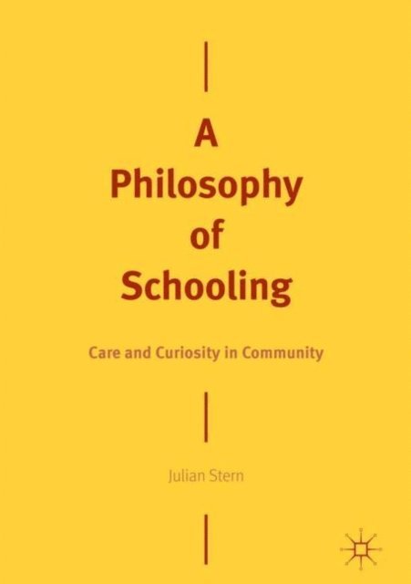 Julian Stern - Philosophy of Schooling, E-bok