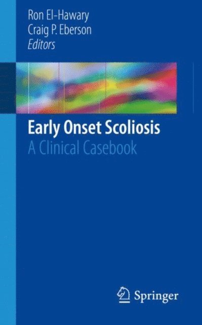 Craig P. Eberson, Ron El-Hawary - Early Onset Scoliosis, E-bok