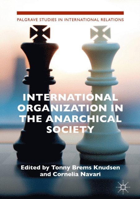 Cornelia Navari, Tonny Brems Knudsen - International Organization in the Anarchical Society, E-bok