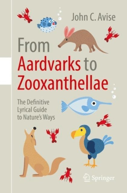 John C. Avise - From Aardvarks to Zooxanthellae, E-bok