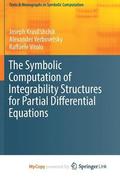 The Symbolic Computation of Integrability Structures for Partial Differential Equations