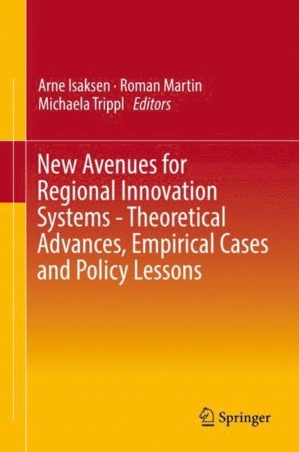 Michaela Trippl, Roman Martin, Arne Isaksen - New Avenues for Regional Innovation Systems - Theoretical Advances, Empirical Cases and Policy Lessons, E-bok