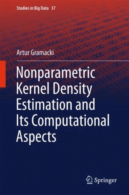 Artur Gramacki - Nonparametric Kernel Density Estimation and Its Computational Aspects, E-bok