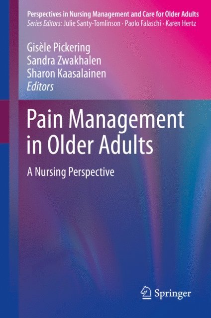 Sharon Kaasalainen, Sandra Zwakhalen, Gisele Pickering - Pain Management in Older Adults, E-bok