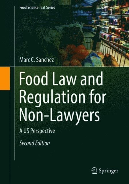 Marc C. Sanchez - Food Law and Regulation for Non-Lawyers, E-bok
