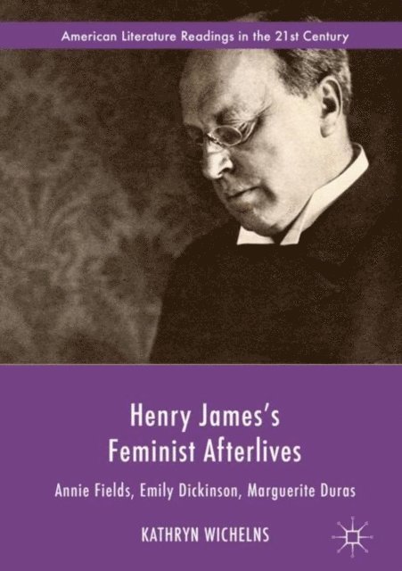 Kathryn Wichelns - Henry James's Feminist Afterlives, E-bok. Tillgänglighet: Lägg i varukorg
