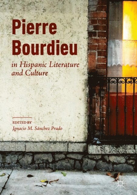 Ignacio M. Sanchez Prado - Pierre Bourdieu in Hispanic Literature and Culture, E-bok
