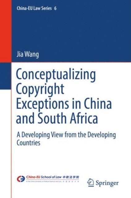 Jia Wang - Conceptualizing Copyright Exceptions in China and South Africa, E-bok