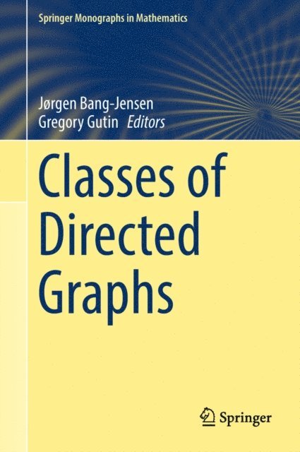 Gregory Gutin, Jorgen Bang-Jensen - Classes of Directed Graphs, E-bok