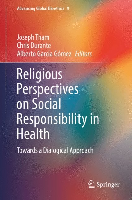 Alberto Garcia Gomez, Chris Durante, Joseph Tham - Religious Perspectives on Social Responsibility in Health, E-bok