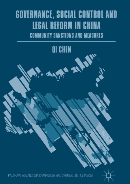 Qi Chen - Governance, Social Control and Legal Reform in China, E-bok