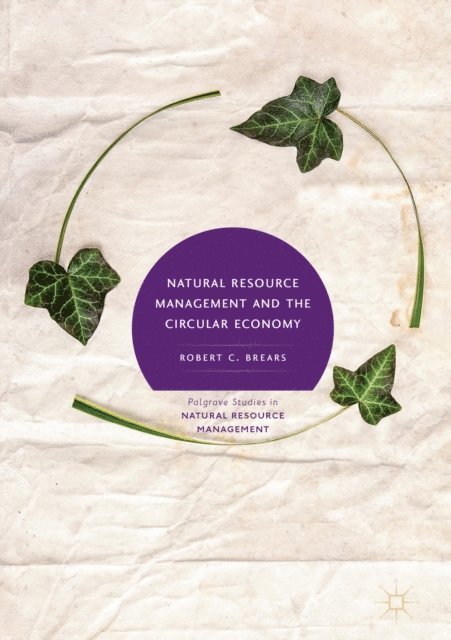 Robert C. Brears - Natural Resource Management and the Circular Economy, E-bok