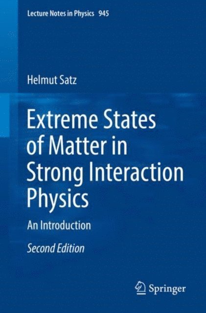 Helmut Satz - Extreme States of Matter in Strong Interaction Physics, E-bok