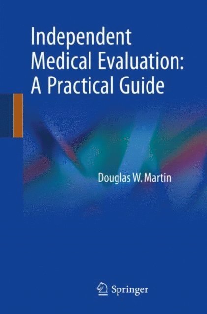 Douglas W. Martin - Independent Medical Evaluation, E-bok