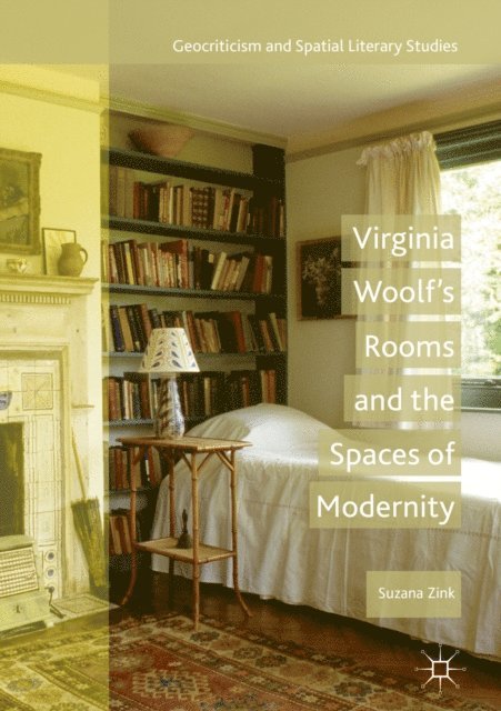Suzana Zink - Virginia Woolf's Rooms and the Spaces of Modernity, E-bok