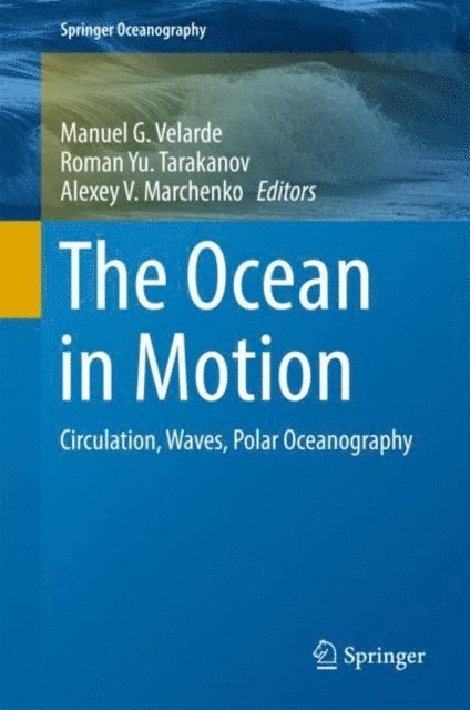 Alexey V. Marchenko, Roman Yu. Tarakanov, Manuel G. Velarde - Ocean in Motion, E-bok